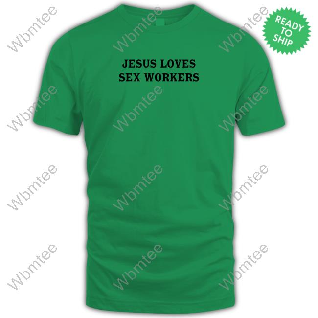 Official Jesus Loves Sex Workers Long Sleeve Tee Official Jesus Loves Sex Workers White Long Sleeve Tee