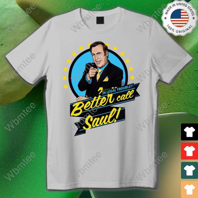 Dan Murphy Better Call Saul In Legal Trouble T Shirts