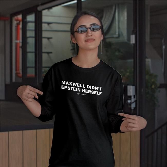 Maxwell Didn't Epstein Herself Tee Shirt The Beat Political Shirts Merch Luke Rudkowski