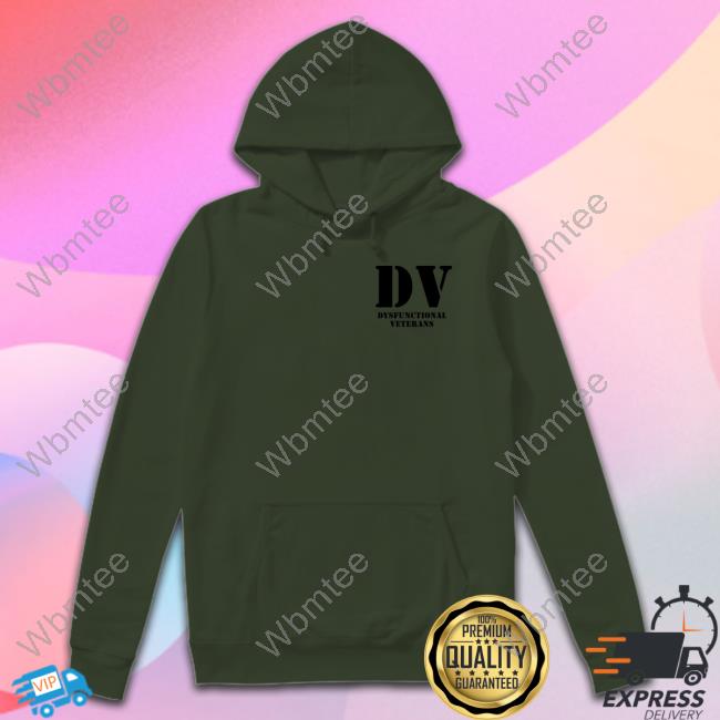 Dv Dysfunctional Veterans T Shirt Thedeplorableveteran