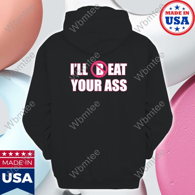 I'll (B)Eat Your Ass Black T Shirt