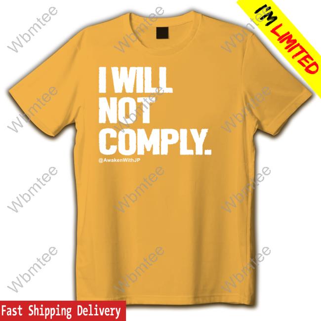 I Will Not Comply Awakenwithjp Long Sleeve