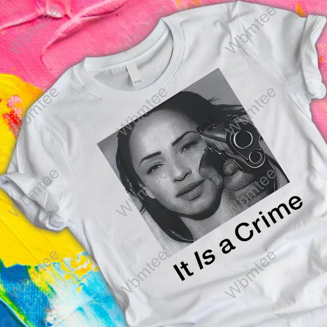 It Is A Crime Shirt
