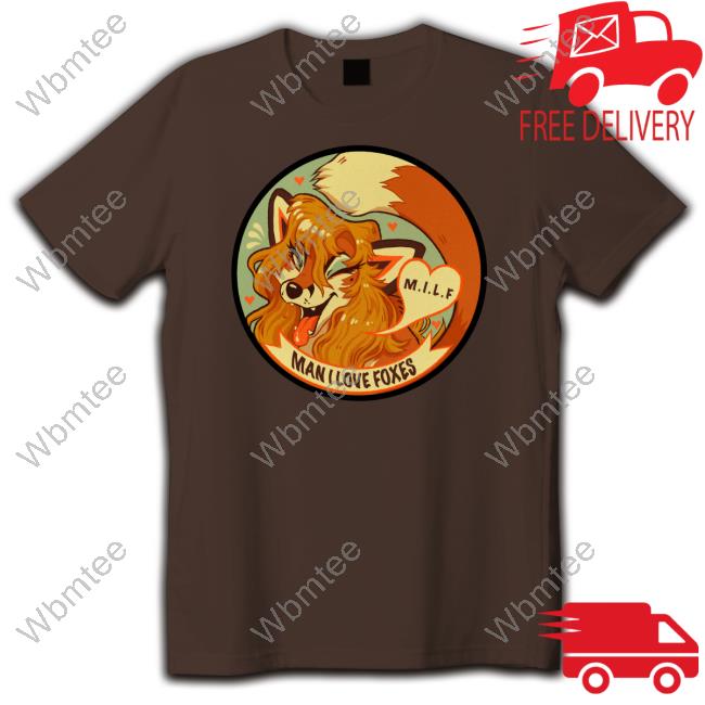 MILF Man I Love Foxes Funny Tee Shirts Moth Sprout