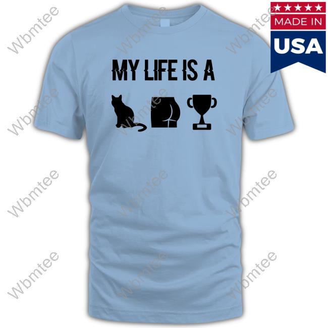 Original My Life Is A Cat Ass Cup Long Sleeve Tee