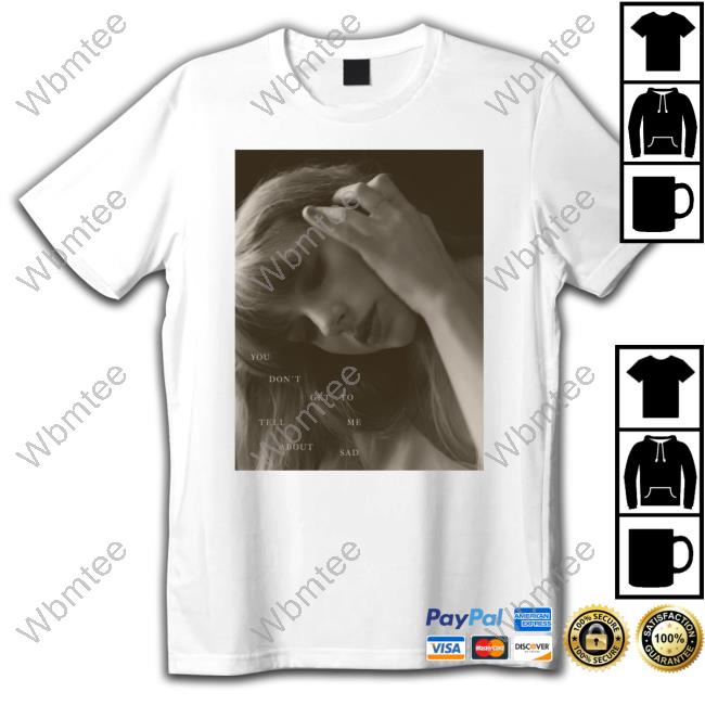 Official Taylor Swift The Tortured Poets Department The Bolter You Don't Get To Tell Me About Sad Hot Shirt