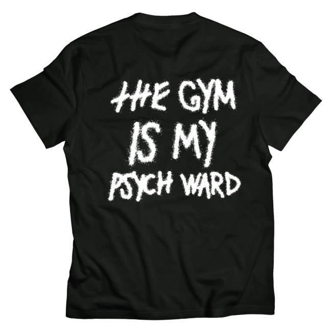 Official Kill Crew Apparel Clothing The Gym Is My Psych Ward Attractive Shirt - Black / White KillCrew Shop
