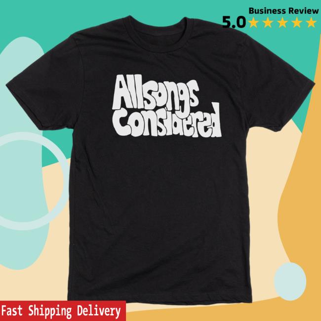 Official NPR Merch Shop All Songs Considered New Shirt