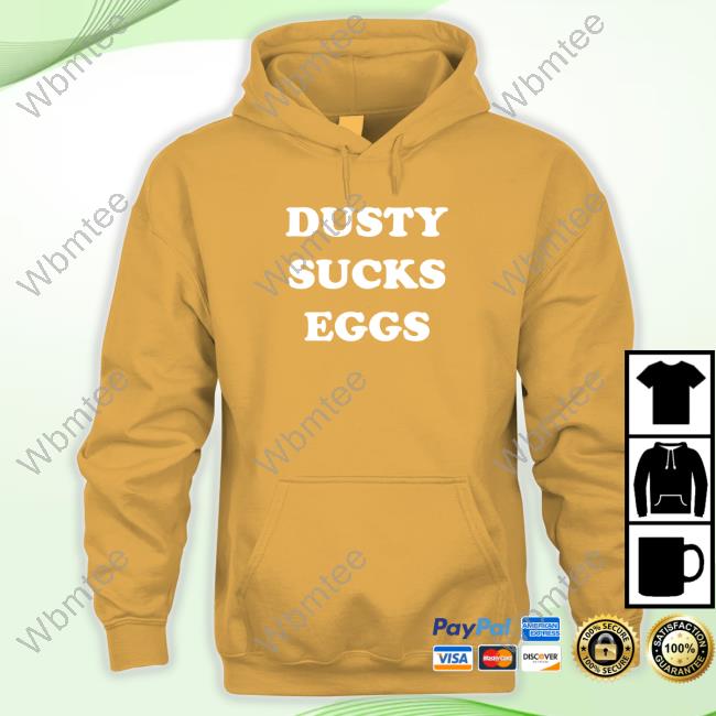 Official Dusty Sucks Eggs Shirt Dusty Sucks Eggs Long Sleeve Tee