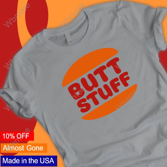 Butt Stuff Tee Shirt
