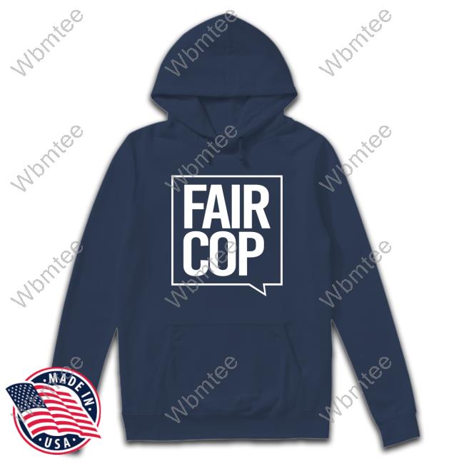 Fair Cop T Shirt