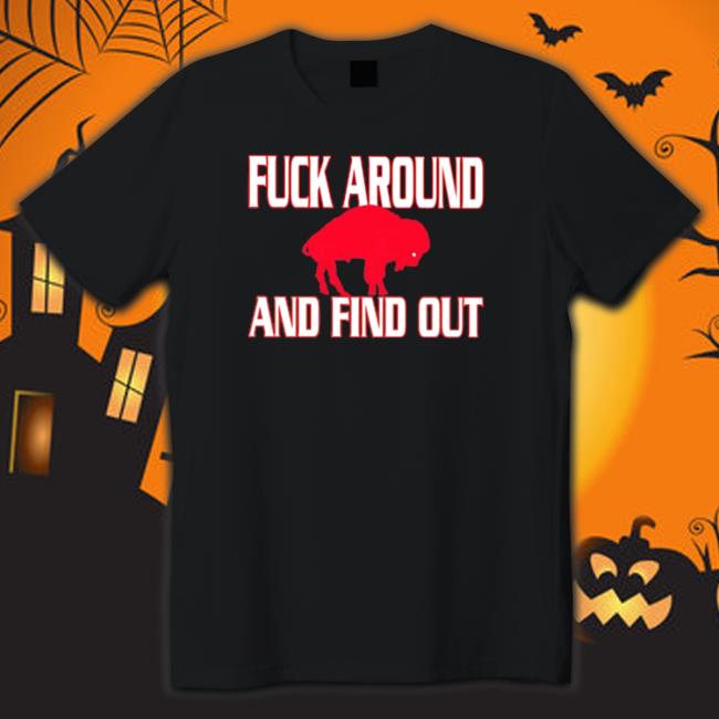 Official Fuck around and find out Buffalo Bills Shirt Official Fuck around and find out Buffalo Bills Cap