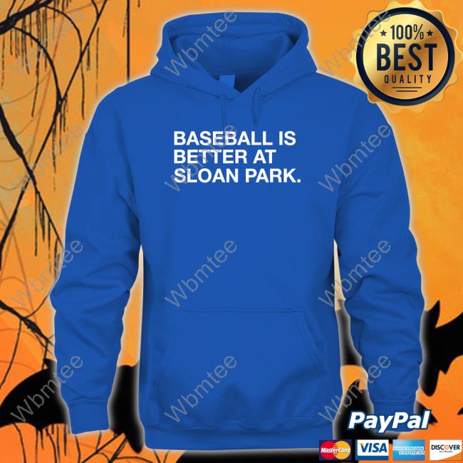 Official Baseball Is Better At Sloan Park Shirt