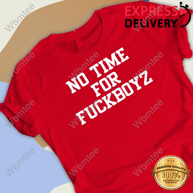 No Time For Fuckboyz Tee Shirt Crypto Deb