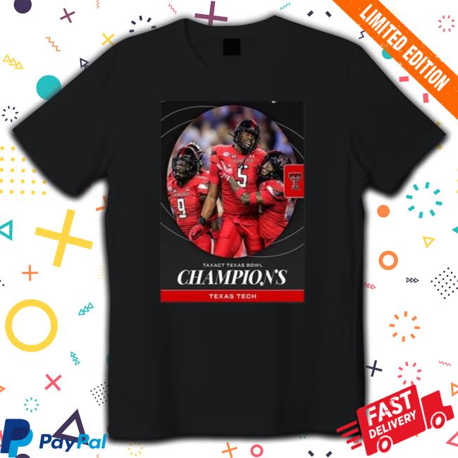 Texas Tech Are 2022 Taxact Texas Bowl Champions T-shirt