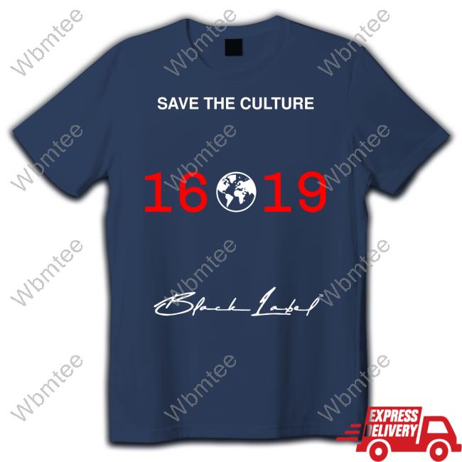 Official Save The Culture 1619 T Shirt