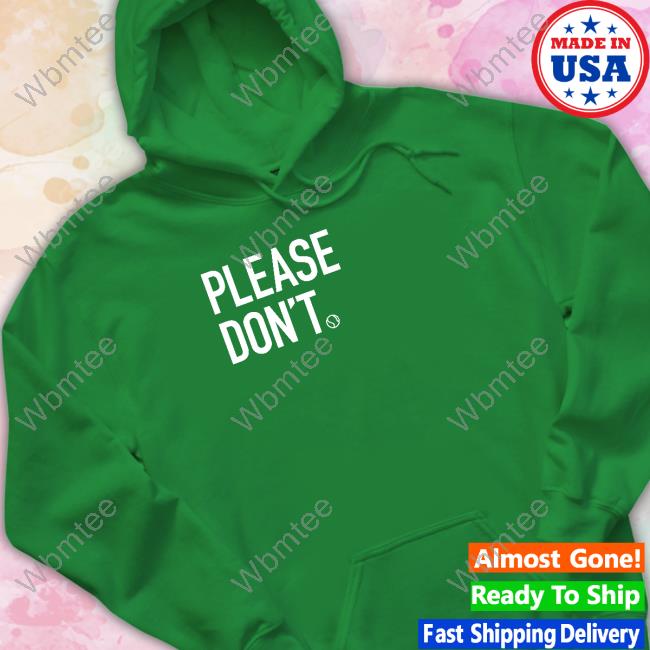 Please Don't Hoodie