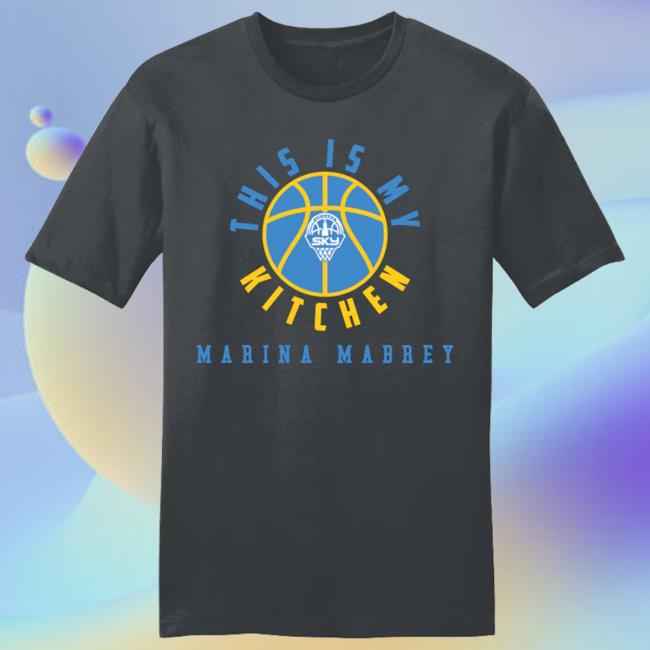 Official Chicago Sky Merch Store Mabrey - This Is My Kitchen Ball Popover Shirt Chicago Sky Apparel Shop ChicagoSky