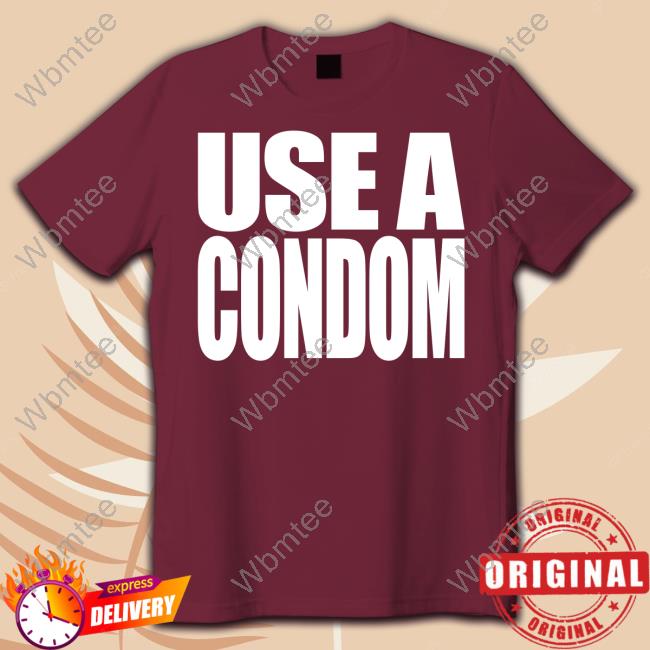 Rihanna Use A Condom Shirts
