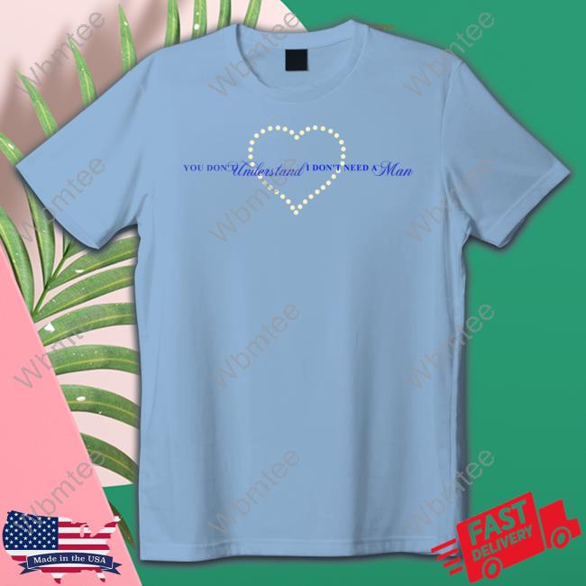 Selena Gomez Merch Heart You Don't Understand I Don't Need A Man Tee