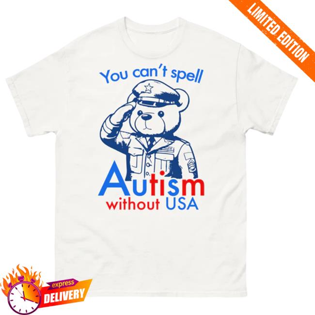 You Can't Spell Autism Without Usa Shirt New