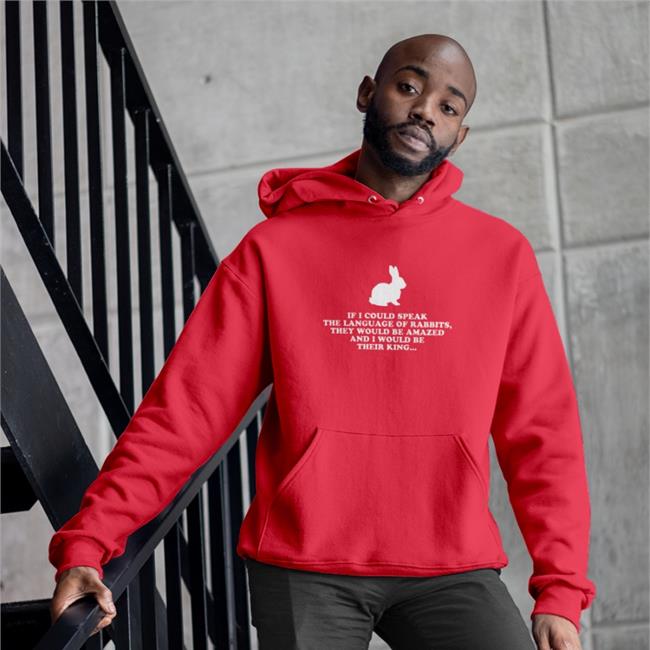 If I Could Speak The Language Of Rabbits Hoodie