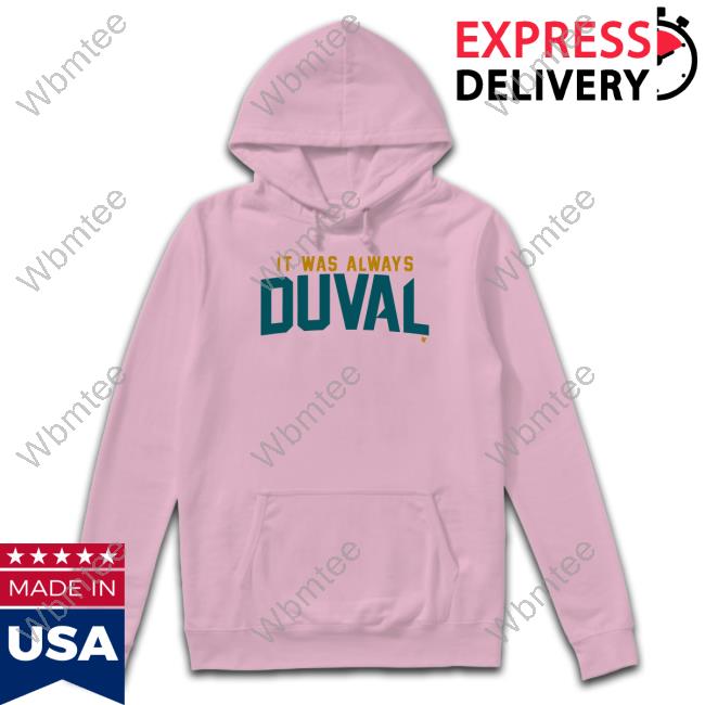 Official Breakingt Merch It Was Always Duval Shirt