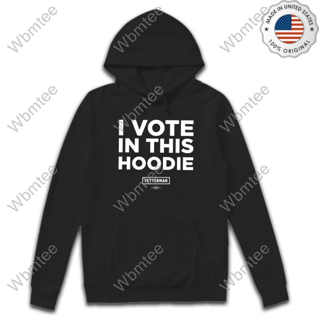 I Vote in this Hoodie