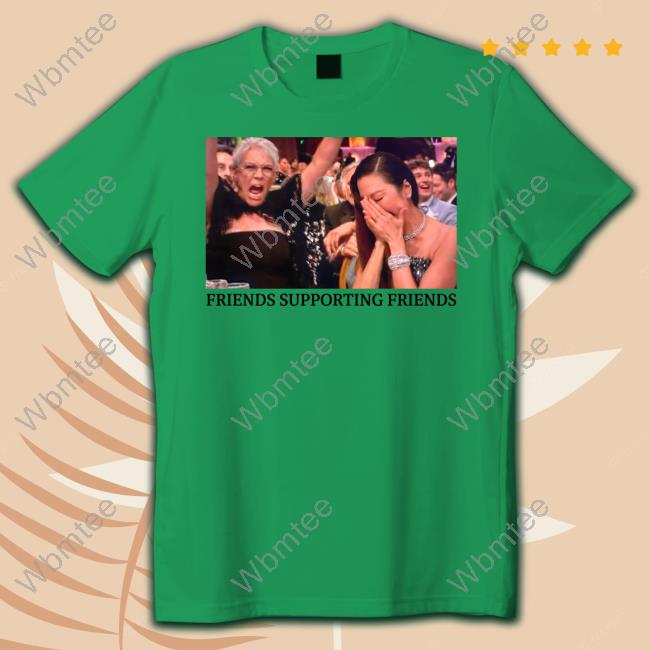 Friends Supporting Friends T Shirts