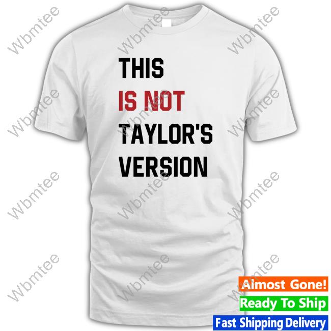 This Is Not Taylor's Version Hot Shirt