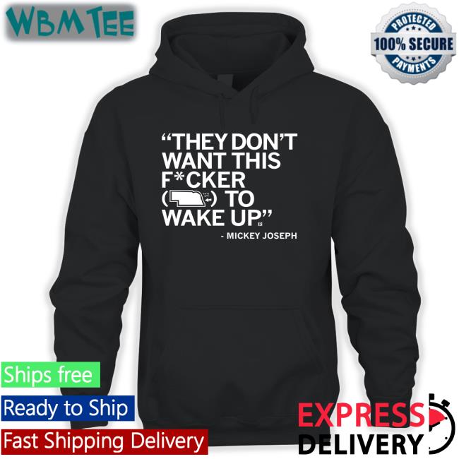 They Don't Want This Fucker To Wake Up Mickey Joseph Tee Raygun Merch They Don't Want This Fucker To Wake Up Shirts Mickey Joseph