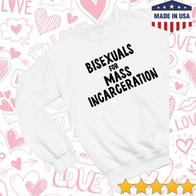 Bisexuals For Mass Incarceration Tee
