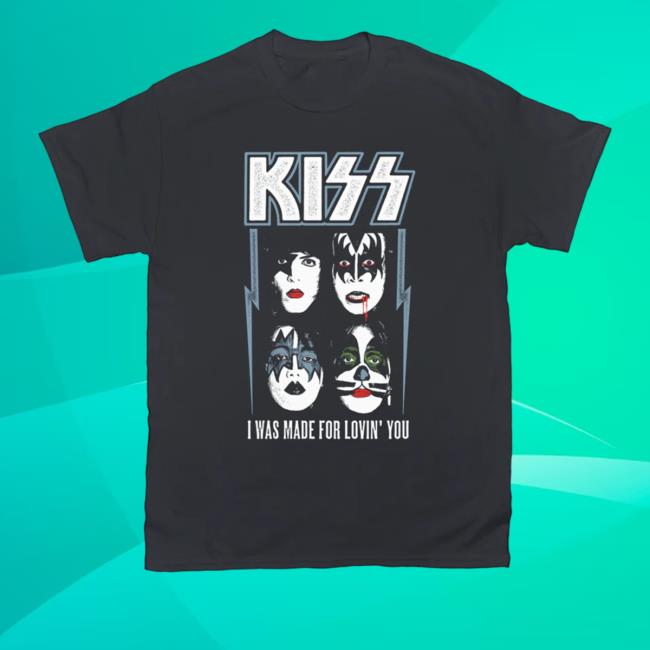 Official Kiss Merch I Was Made For Loving You Shirt