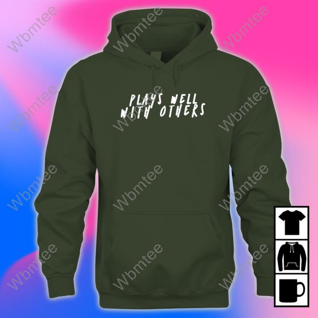 Official Plays Well With Others Sweatshirt