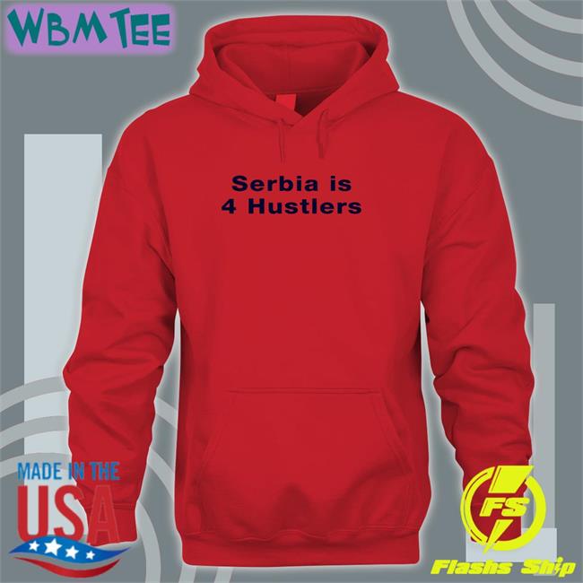 Serbia Is 4 Hustlers Long Sleeve T Shirt Pavel