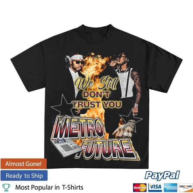 Icy Shop Merch Future & Metro Boomin We Don't Trust You Graphic Hot Shirt