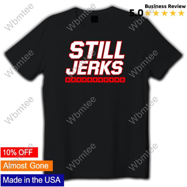 Breakingt Merch Still Jerks Hooded Sweatshirt
