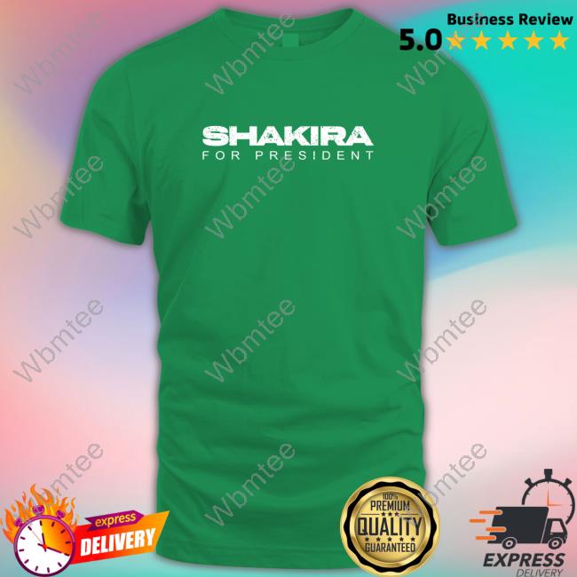 Jhonoliveros Shakira For President Shirt