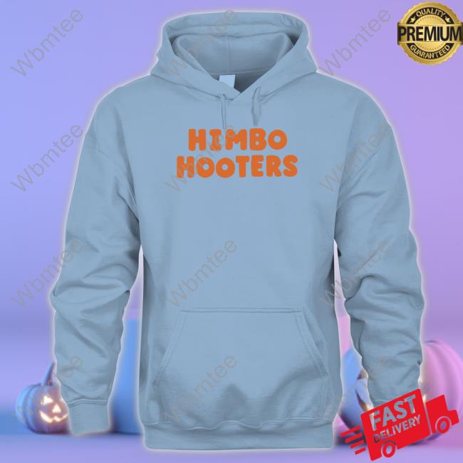 Himbo Hooters Shirt Himbo Hooters Tee Shirt Jodira Horsey