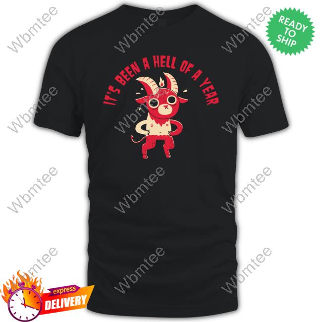It's Been A Hell Of A Year Tee Shirt