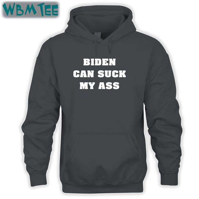Biden Can Suck My Ass Long Sleeve T Shirt