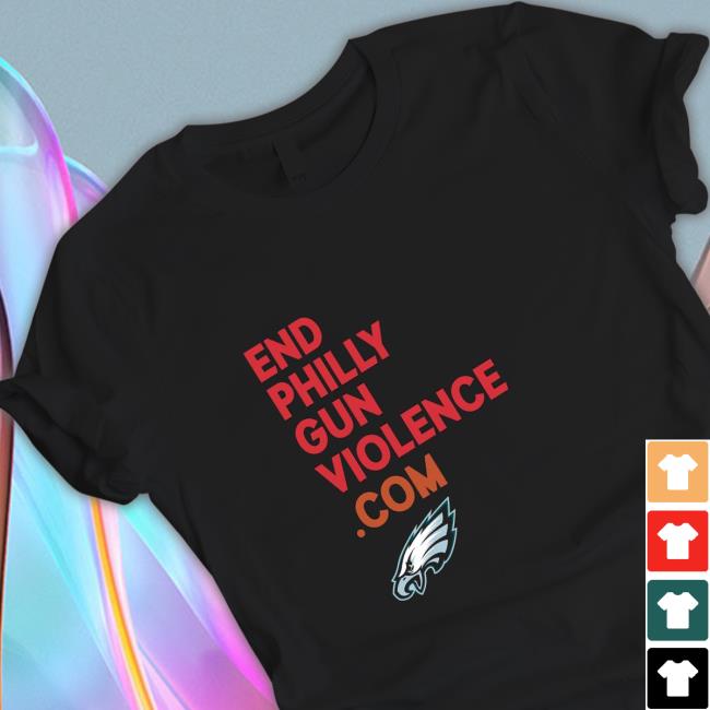 official end philly gun violence com philadelphia eagles Shirt