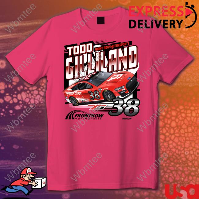 Official Front Row Motorsports Merch Gener8tor Skills 38 Todd Gilliland 2023 Shirt