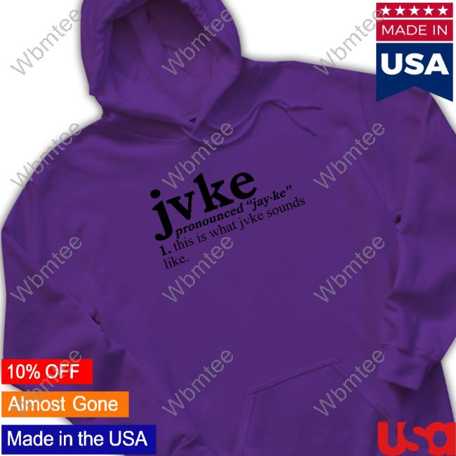 Official Pronunciation This Is What Jvke Sounds Like Hoodie Official Jvke Merch Pronunciation This Is What Jvke Sounds Like Shirt