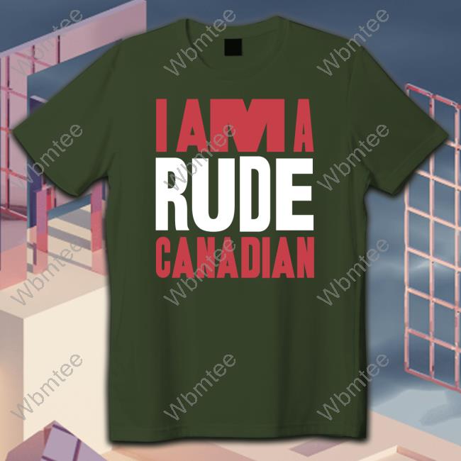 Official I Am A Rude Canadian Shirt Cap
