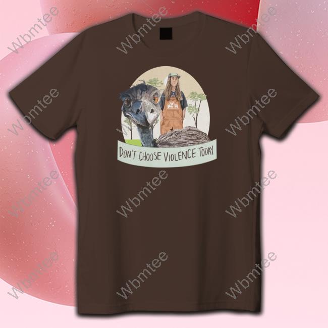 Don't Choose Violence Today Shirt