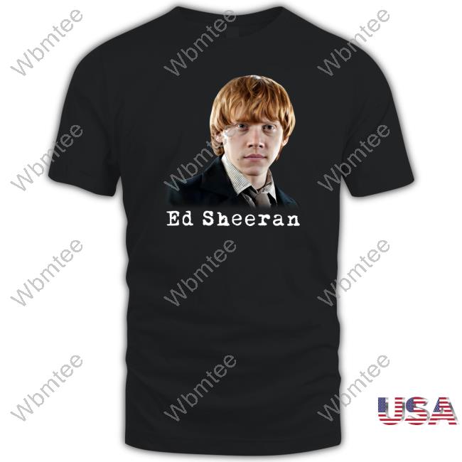 Ron Weasley Ed Sheeran T Shirt