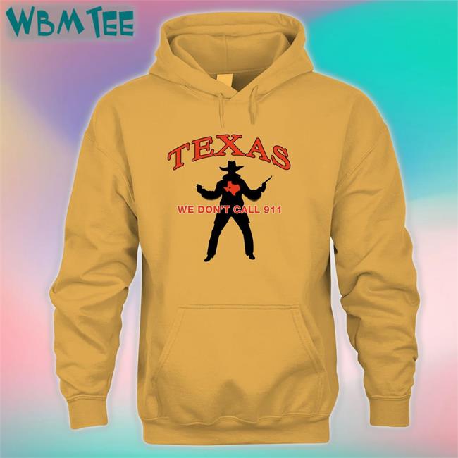 Lilsamsquanch Texas We Don't Call 911 Tee Shirt