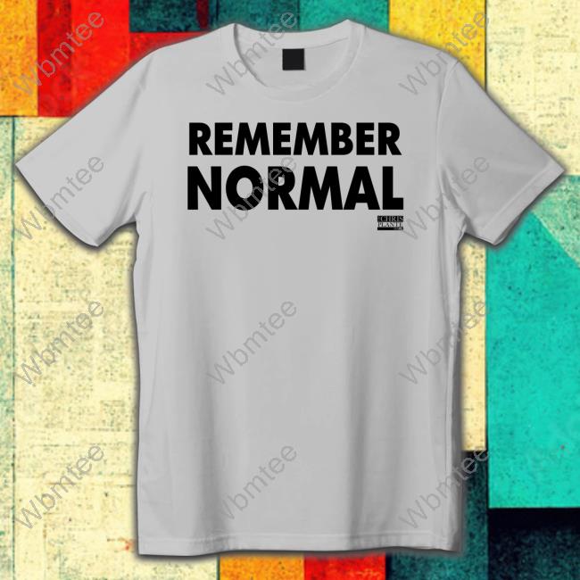 Official Remember Normal Shirts