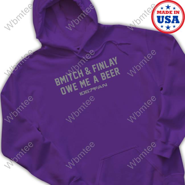 Official BreakingT Shop Bmitch & Finlay Owe Me A Beer Cute Shirt